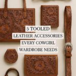 5 tooled leather accessories every cowgirl wardrobe needs
